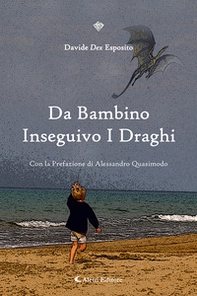 Da bambino inseguivo i draghi - Librerie.coop
