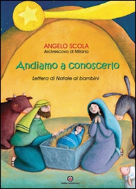 Andiamo a conoscerlo. Lettera di Natale ai bambini 2013 - Librerie.coop