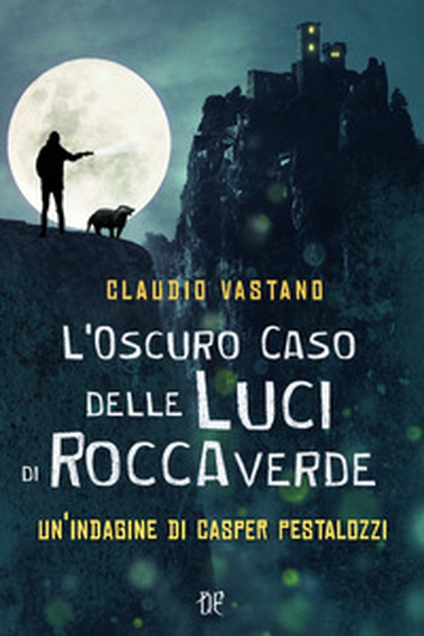 L'oscuro caso delle luci di Roccaverde. Un'indagine di Casper Pestalozzi - Librerie.coop L'oscuro caso delle luci di Roccaverde. Un'indagine di Casper Pestalozzi - Librerie.coop