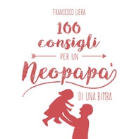 100 consigli per un neopapà di una bimba - Librerie.coop