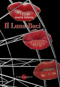 Il luna baci - Librerie.coop Il luna baci - Librerie.coop