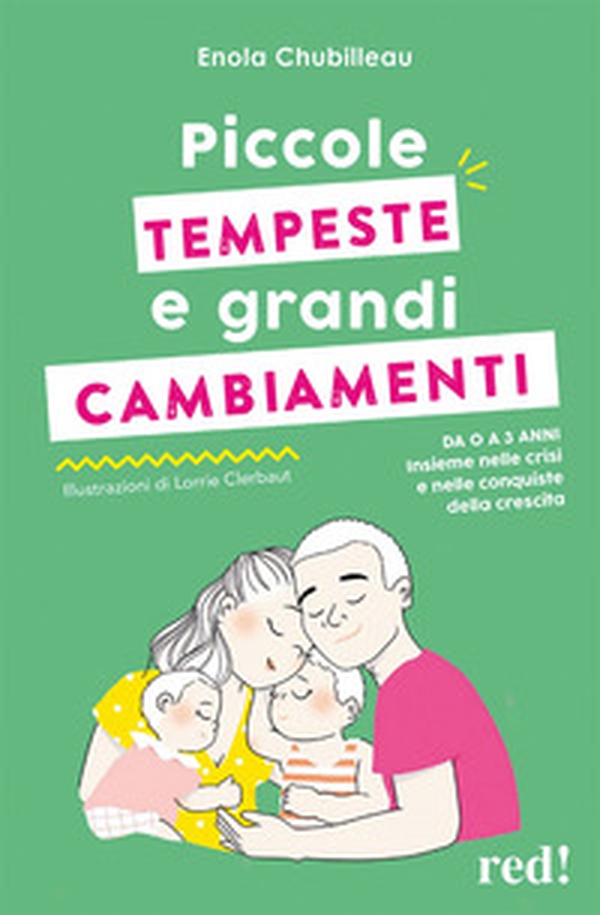 Piccole tempeste e grandi cambiamenti. Da 0 a 3 anni insieme nelle crisi e nelle conquiste della crescita - Librerie.coop Piccole tempeste e grandi cambiamenti. Da 0 a 3 anni insieme nelle crisi e nelle conquiste della crescita - Librerie.coop