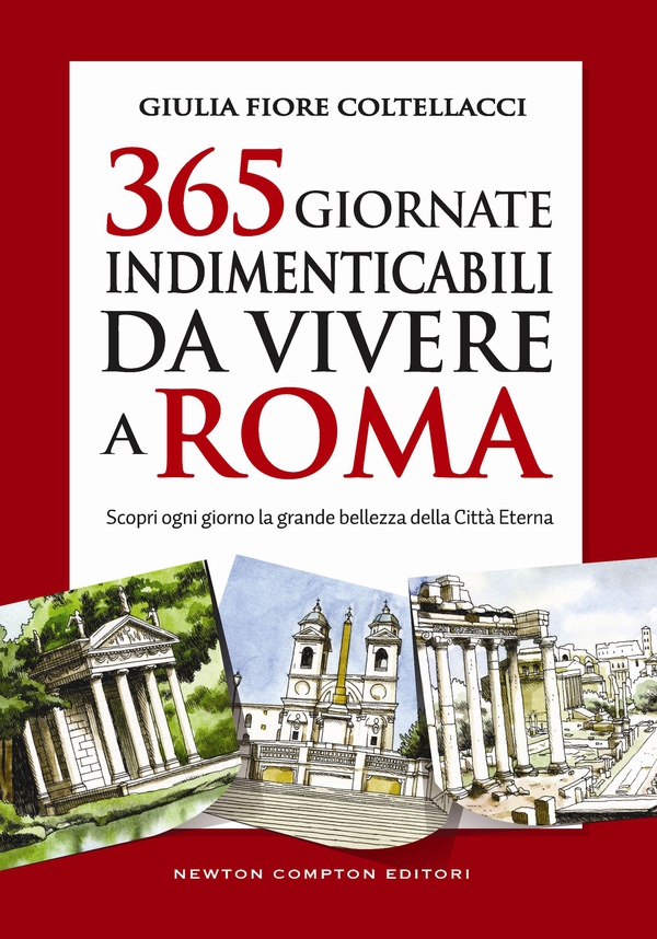 365 giornate indimenticabili da vivere a Roma - Librerie.coop 365 giornate indimenticabili da vivere a Roma - Librerie.coop