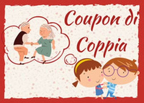 Coupon di coppia. 60 attività da regalare - Librerie.coop Coupon di coppia. 60 attività da regalare - Librerie.coop