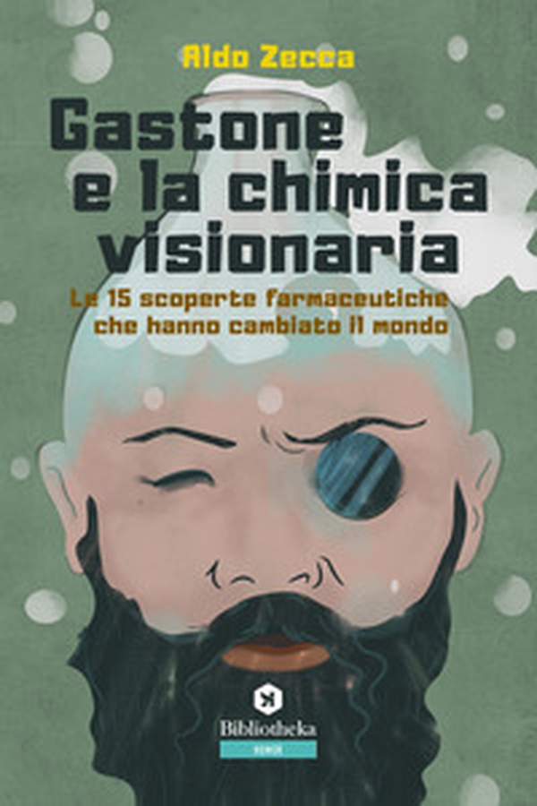 Gastone e la chimica visionaria. Le 15 scoperte farmaceutiche che hanno cambiato il mondo - Librerie.coop Gastone e la chimica visionaria. Le 15 scoperte farmaceutiche che hanno cambiato il mondo - Librerie.coop
