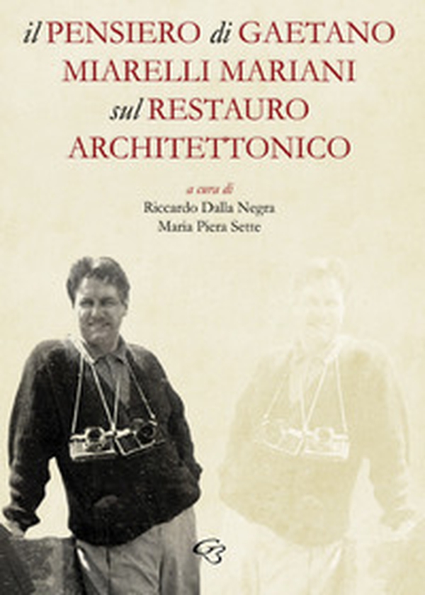 Il pensiero di Gaetano Miarelli Mariani sul restauro architettonico - Librerie.coop Il pensiero di Gaetano Miarelli Mariani sul restauro architettonico - Librerie.coop