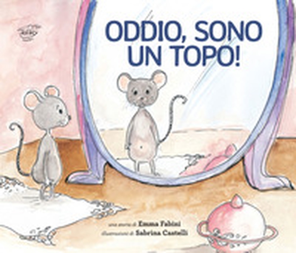 Oddio, sono un topo! - Librerie.coop Oddio, sono un topo! - Librerie.coop