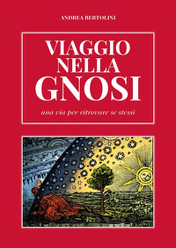 Viaggio nella gnosi. Una via per ritrovare se stessi - Librerie.coop Viaggio nella gnosi. Una via per ritrovare se stessi - Librerie.coop