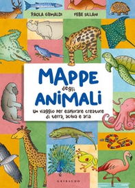 Mappe degli animali. Un viaggio per esplorare creature di terra, acqua e aria - Librerie.coop Mappe degli animali. Un viaggio per esplorare creature di terra, acqua e aria - Librerie.coop