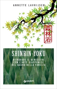 Shinrin-Yoku. Ritrovare il benessere con l'arte giapponese del bagno nella foresta - Librerie.coop Shinrin-Yoku. Ritrovare il benessere con l'arte giapponese del bagno nella foresta - Librerie.coop