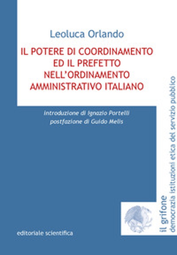 Il potere di coordinamento ed il prefetto nell'ordinamento amministrativo italiano - Librerie.coop Il potere di coordinamento ed il prefetto nell'ordinamento amministrativo italiano - Librerie.coop