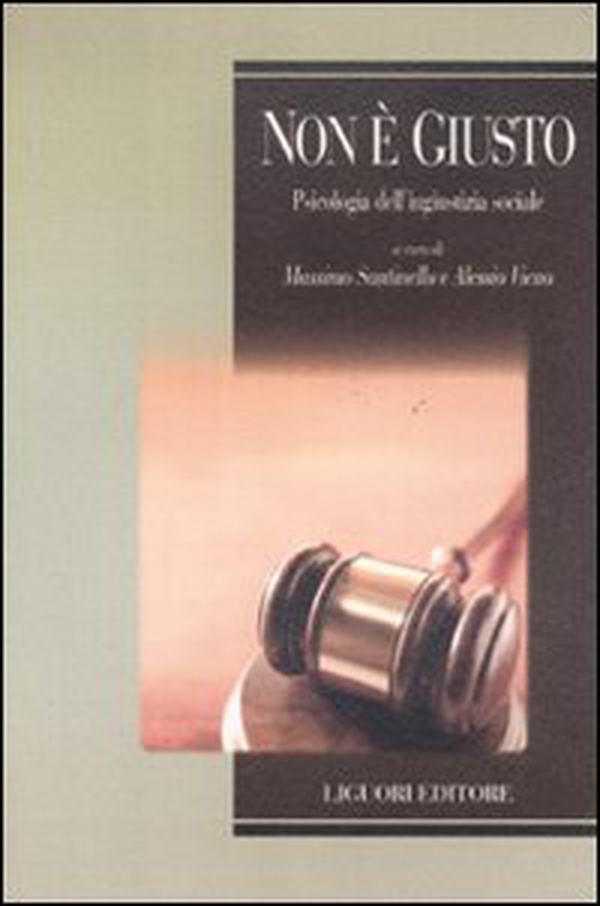 Non è giusto. Psicologia dell'ingiustizia sociale - Librerie.coop Non è giusto. Psicologia dell'ingiustizia sociale - Librerie.coop