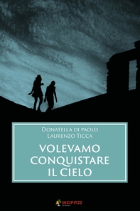 Volevamo conquistare il cielo - Librerie.coop