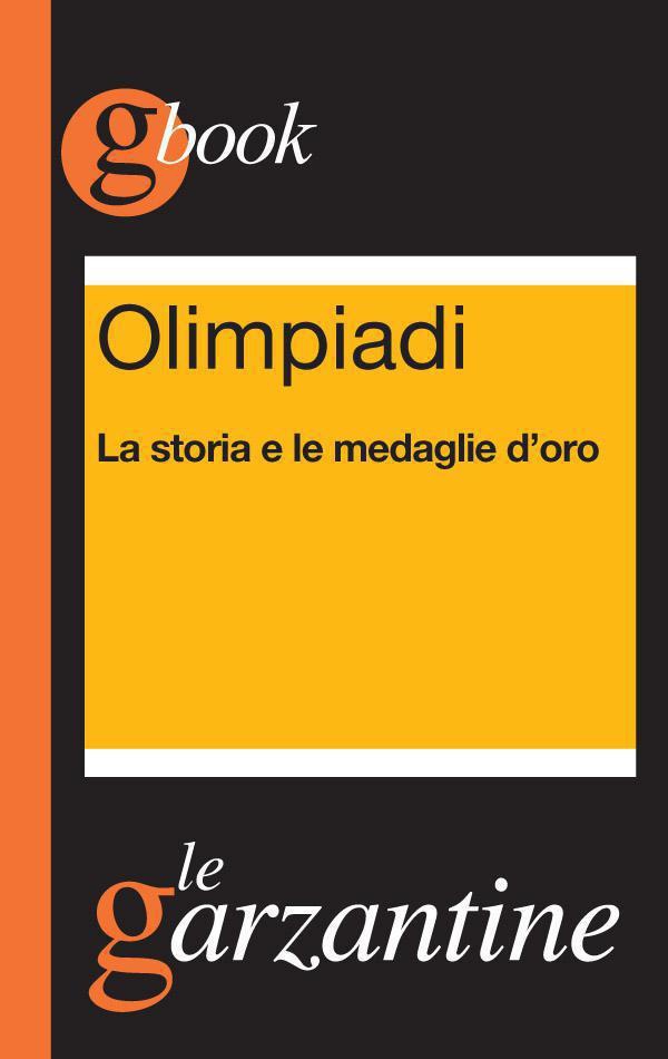 Olimpiadi. La storia e le medaglie d'oro - Librerie.coop Olimpiadi. La storia e le medaglie d'oro - Librerie.coop