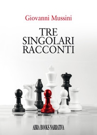 Tre singolari racconti - Librerie.coop