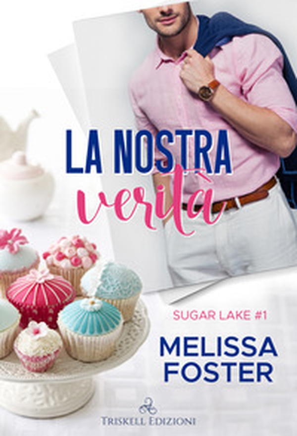 La nostra verità. Sugar lake - Vol. 1 - Librerie.coop La nostra verità. Sugar lake - Vol. 1 - Librerie.coop