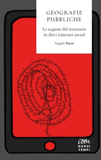 Geografie pubbliche. Le ragioni del territorio in dieci itinerari social - Librerie.coop