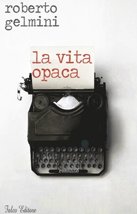 La vita opaca - Librerie.coop La vita opaca - Librerie.coop