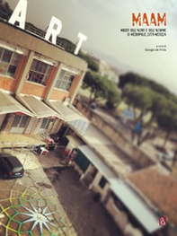 MAAM. Museo dell'Altro e dell'Altrove di Metropoliz città meticcia - Librerie.coop MAAM. Museo dell'Altro e dell'Altrove di Metropoliz città meticcia - Librerie.coop