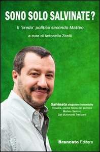 Sono solo salvinate? Il «credo» politico secondo Matteo - Librerie.coop