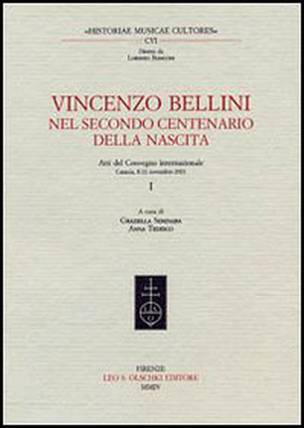 Vincenzo Bellini. Nel secondo centenario della nascita. Atti del Convegno internazionale (Catania, 8-11 novembre 2001) - Librerie.coop Vincenzo Bellini. Nel secondo centenario della nascita. Atti del Convegno internazionale (Catania, 8-11 novembre 2001) - Librerie.coop