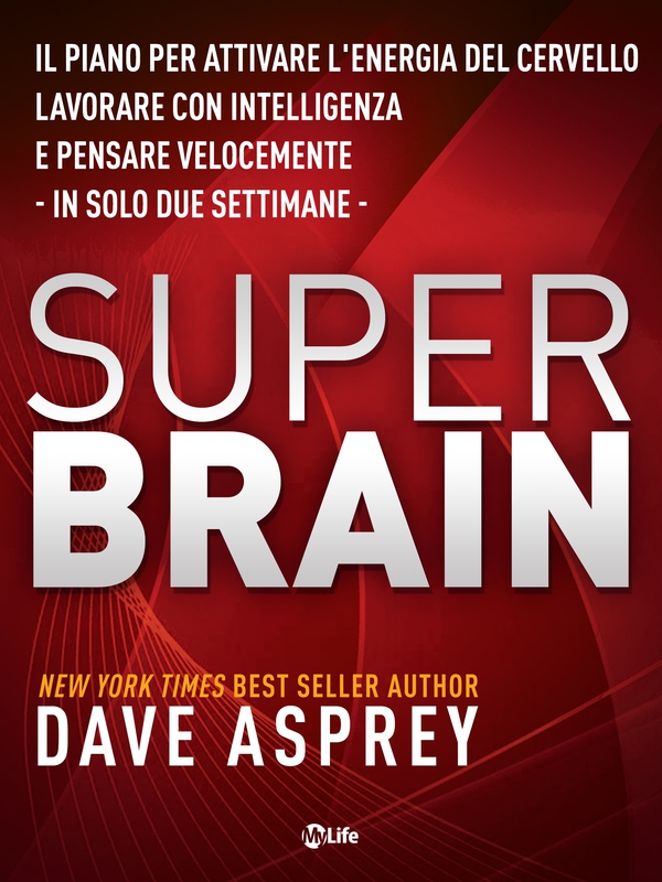 Super Brain: Il piano per attivare l’energia del cervello, lavorare con intelligenza e pensare velocemente in sole due settimane - Librerie.coop Super Brain: Il piano per attivare l’energia del cervello, lavorare con intelligenza e pensare velocemente in sole due settimane - Librerie.coop