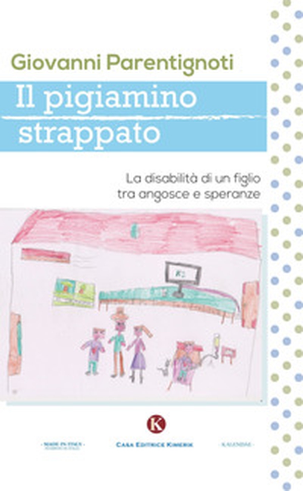 Il pigiamino strappato. La disabilità di un figlio tra angosce e speranze - Librerie.coop Il pigiamino strappato. La disabilità di un figlio tra angosce e speranze - Librerie.coop