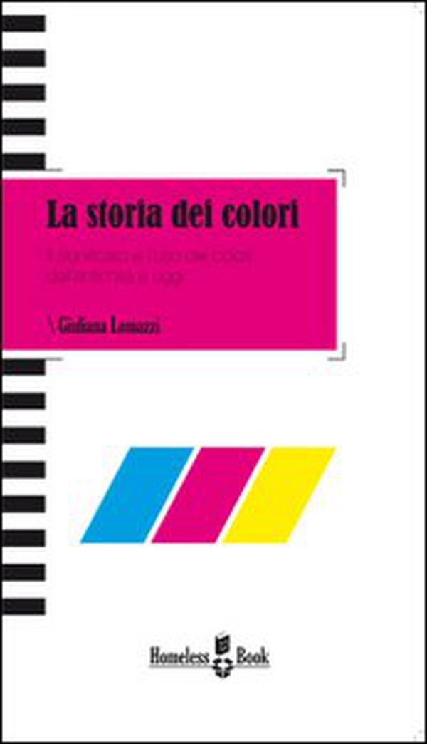 La storia dei colori. Significato e uso dei colori dall'antichità a oggi - Librerie.coop La storia dei colori. Significato e uso dei colori dall'antichità a oggi - Librerie.coop