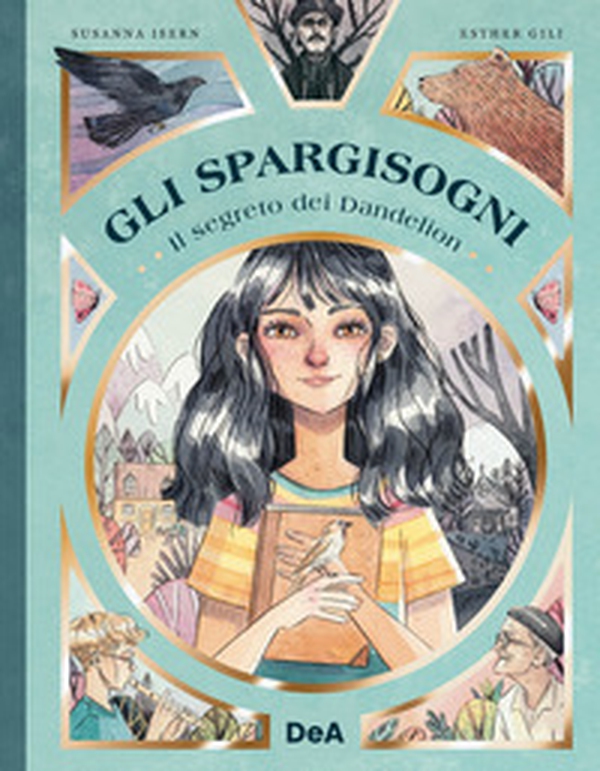 Il segreto di Dandelion. Gli Spargisogni - Librerie.coop Il segreto di Dandelion. Gli Spargisogni - Librerie.coop