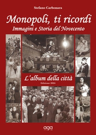 Monopoli, ti ricordi. Immagini e storia del Novecento. L'album della città - Librerie.coop Monopoli, ti ricordi. Immagini e storia del Novecento. L'album della città - Librerie.coop