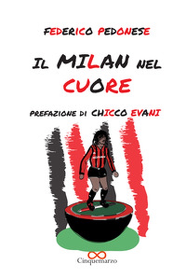 Il Milan nel cuore - Librerie.coop Il Milan nel cuore - Librerie.coop
