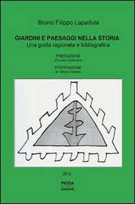 Giardini e paesaggi nella storia. Una guida ragionata e bibliografica - Librerie.coop