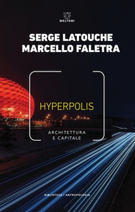 Hyperpolis. Architettura e capitale - Librerie.coop