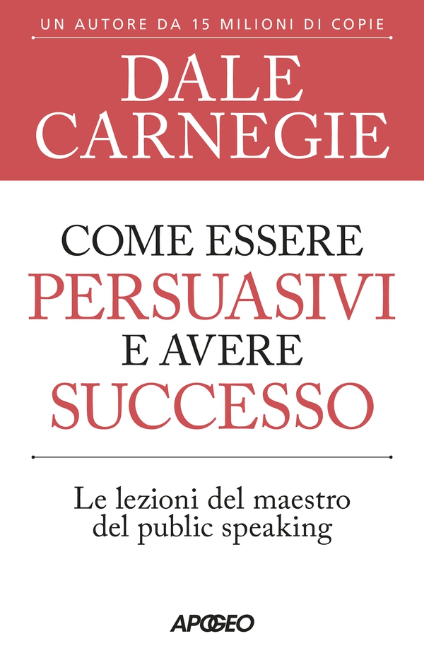 Come essere persuasivi e avere successo - Librerie.coop Come essere persuasivi e avere successo - Librerie.coop