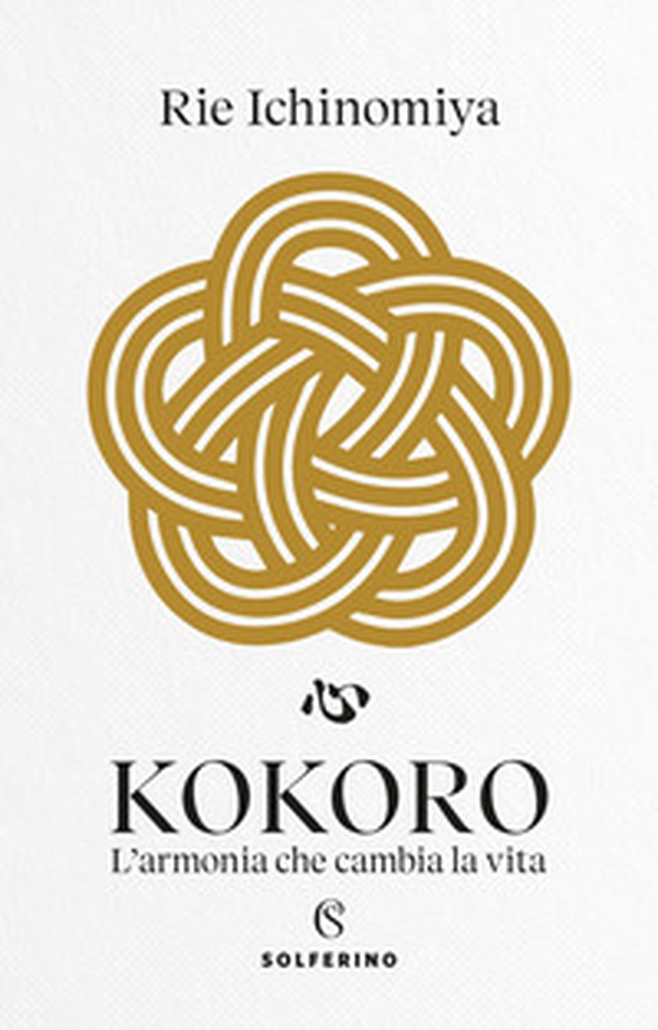 Kokoro. L'armonia che cambia la vita - Librerie.coop