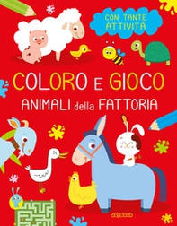 Animali della fattoria. Coloro e gioco - Librerie.coop