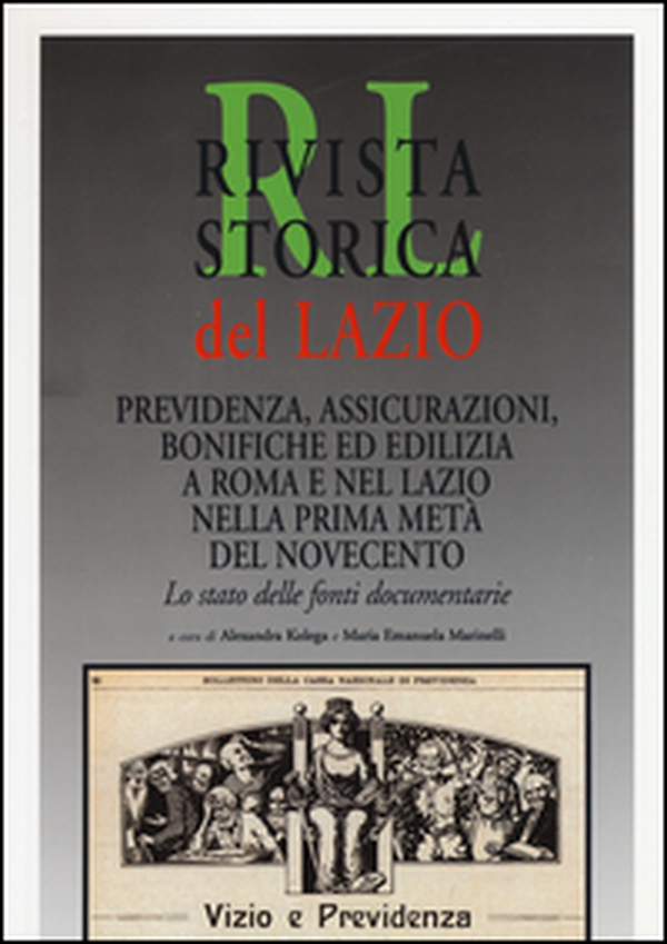 Rivista storica del Lazio. Previdenza, assicurazioni, bonifiche ed edilizia a Roma e nel Lazio nella prima metà del Novecento. Lo stato delle fonti documentarie - Librerie.coop Rivista storica del Lazio. Previdenza, assicurazioni, bonifiche ed edilizia a Roma e nel Lazio nella prima metà del Novecento. Lo stato delle fonti documentarie - Librerie.coop