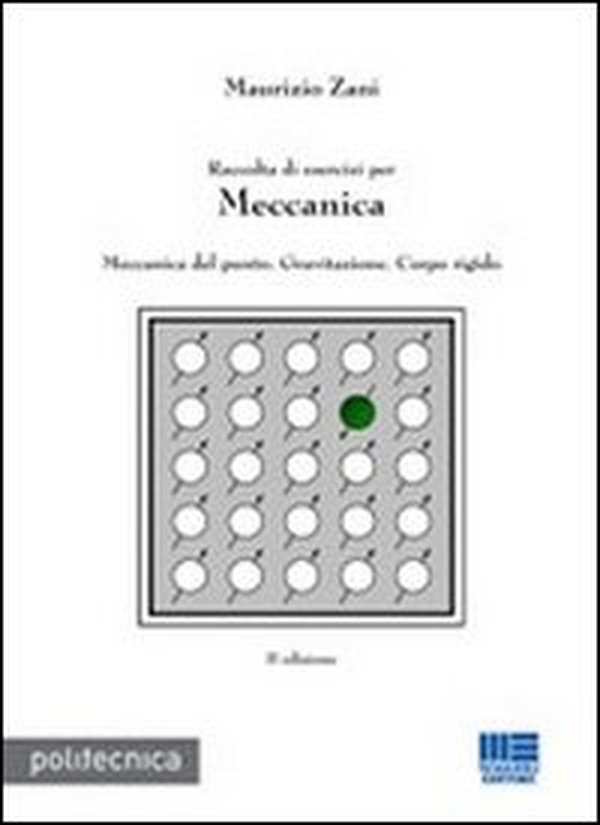 Raccolta di esercizi per meccanica. Meccanica del punto, gravitazione, corpo rigido - Librerie.coop Raccolta di esercizi per meccanica. Meccanica del punto, gravitazione, corpo rigido - Librerie.coop