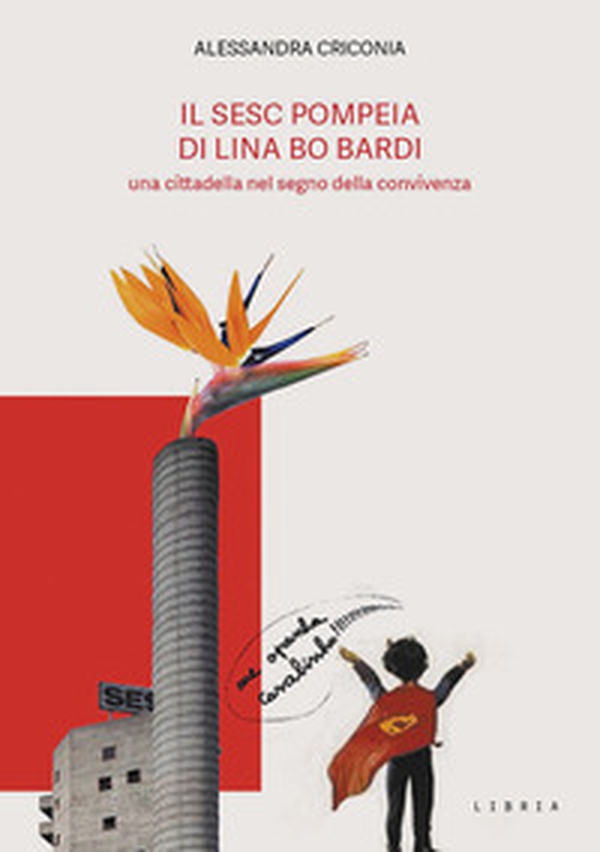 Il SESC Pompeia di Lina Bo Bardi, una cittadella nel segno della convivenza - Librerie.coop Il SESC Pompeia di Lina Bo Bardi, una cittadella nel segno della convivenza - Librerie.coop