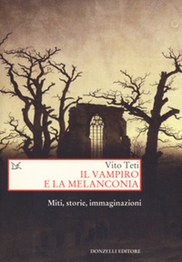 Il vampiro e la melanconia. Miti, storie, immaginazioni - Librerie.coop Il vampiro e la melanconia. Miti, storie, immaginazioni - Librerie.coop