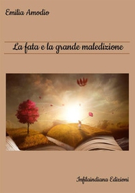 La fata e la grande maledizione - Librerie.coop