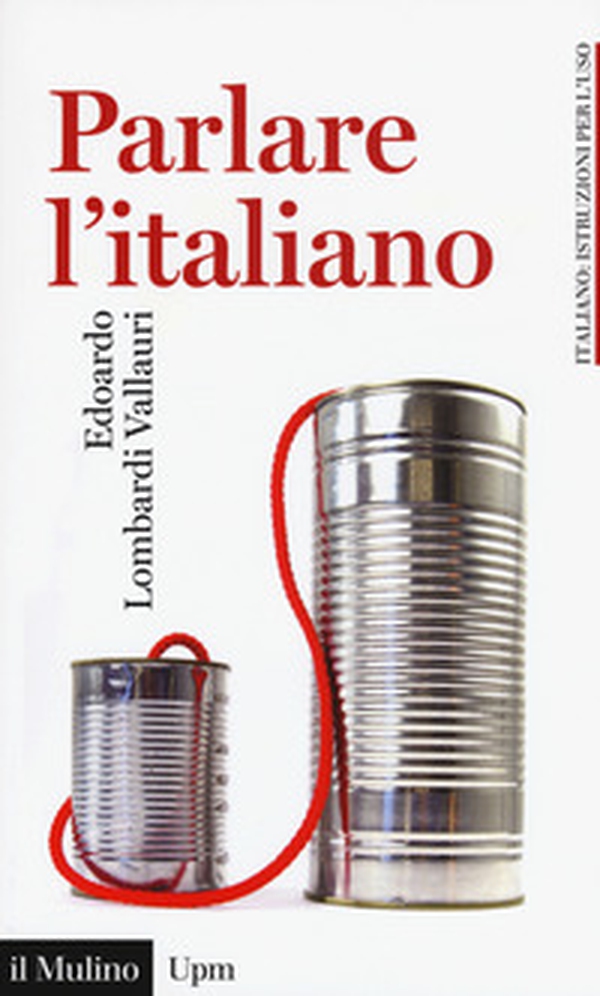 Parlare l'italiano. Come usare meglio la nostra lingua - Librerie.coop Parlare l'italiano. Come usare meglio la nostra lingua - Librerie.coop