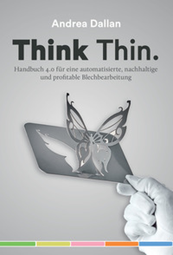 Think Thin. Handbuch 4.0 für eine automatisierte, nachhaltige un profitable Blechbearbeitung - Librerie.coop Think Thin. Handbuch 4.0 für eine automatisierte, nachhaltige un profitable Blechbearbeitung - Librerie.coop