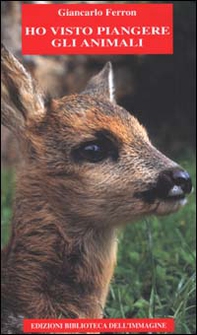 Ho visto piangere gli animali - Librerie.coop