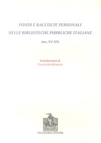 Fondi e raccolte personali nelle biblioteche pubbliche italiane (sec. XV-XX) - Librerie.coop