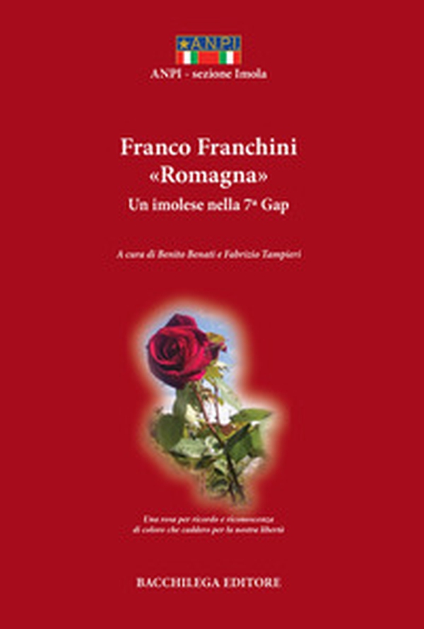 Franco Franchini «Romagna». Un imolese nella 7ª Gap - Librerie.coop Franco Franchini «Romagna». Un imolese nella 7ª Gap - Librerie.coop