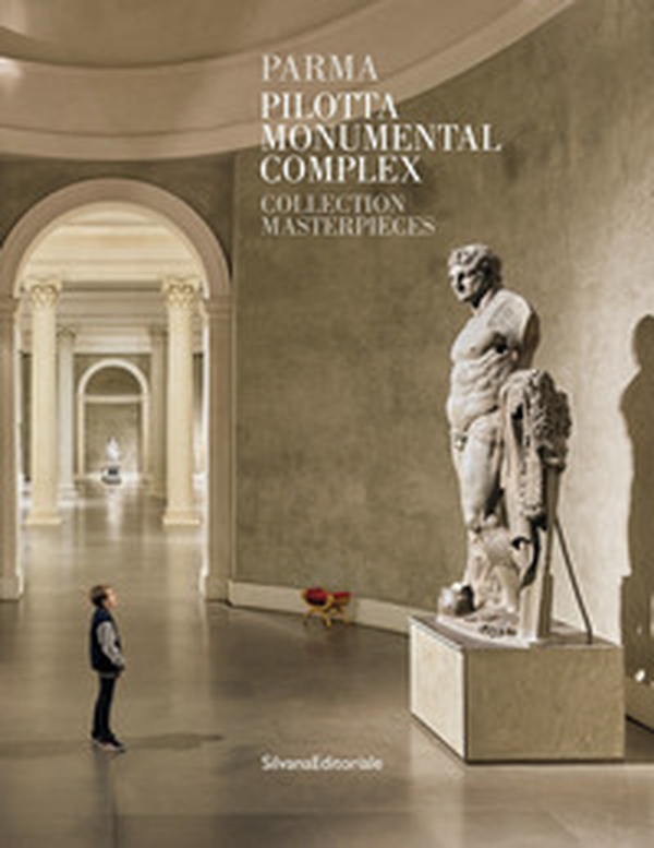 Parma. Complesso monumentale della Pilotta. I capolavori. Ediz. inglese - Librerie.coop Parma. Complesso monumentale della Pilotta. I capolavori. Ediz. inglese - Librerie.coop