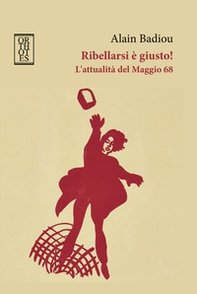 Ribellarsi è giusto! L'attualità del Maggio 68 - Librerie.coop Ribellarsi è giusto! L'attualità del Maggio 68 - Librerie.coop
