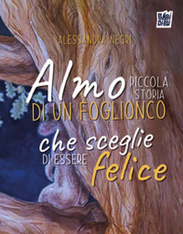 Almo, piccola storia di un foglionco che sceglie di essere felice - Librerie.coop Almo, piccola storia di un foglionco che sceglie di essere felice - Librerie.coop