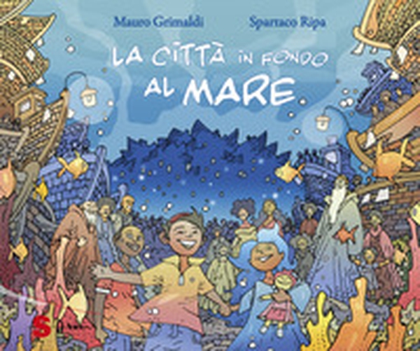 La città in fondo al mare - Librerie.coop La città in fondo al mare - Librerie.coop